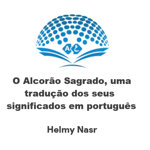 O Alcorão Sagrado, uma tradução dos seus significados em português